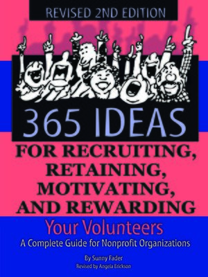 cover image of 365 Ideas for Recruiting, Retaining, Motivating and Rewarding Your Volunteers